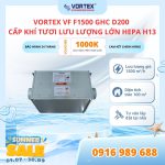 Vortex VF F1500 GHC D200 | Quạt cấp khí tươi 900–1500 m³/h HEPA H13