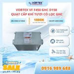 Vortex VF F450 GHC D150 | Quạt cấp khí tươi lọc bụi GHC